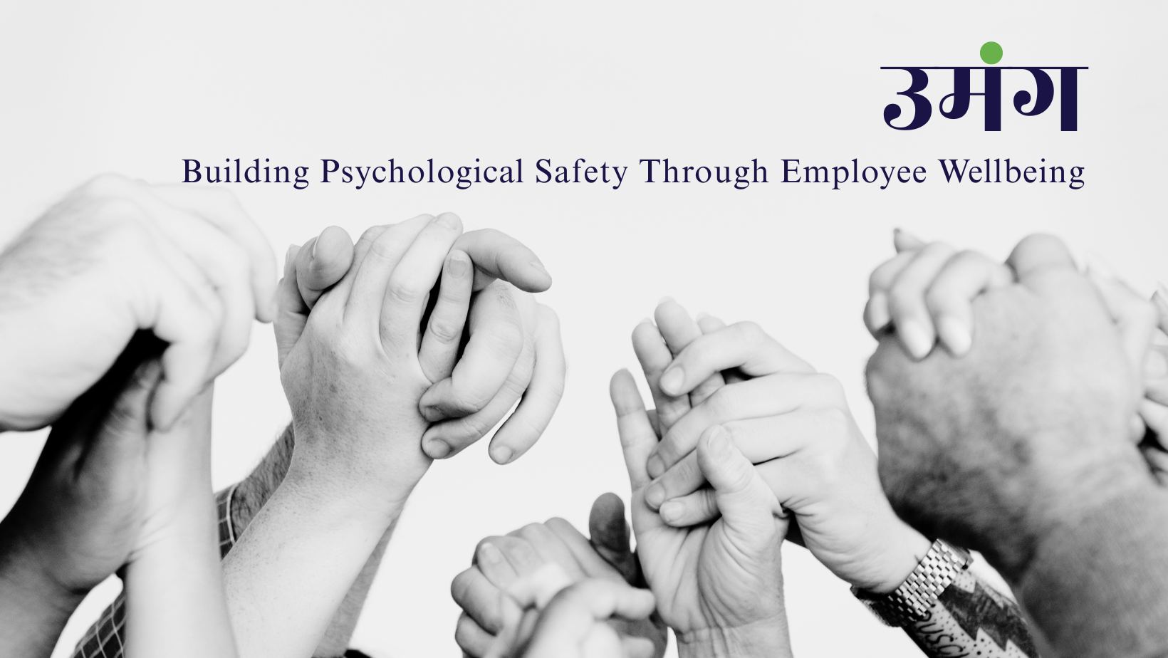 UMANG: Building Psychological Safety Through Employee Wellbeing